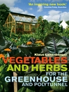 Vegetables and Herbs for the Greenhouse and Polytunnel (eBook)